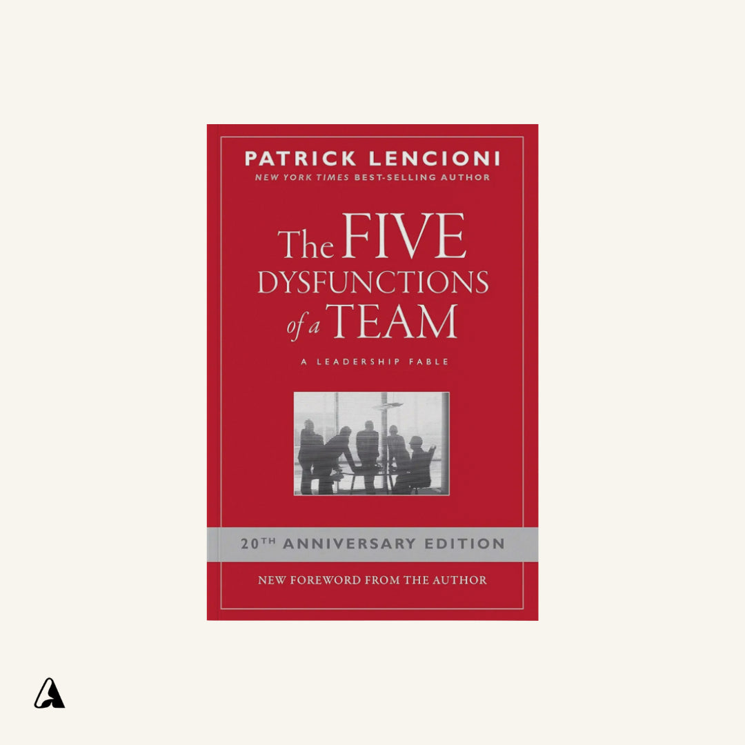 The Five Dysfunctions of a Team : by Patrick Lencioni