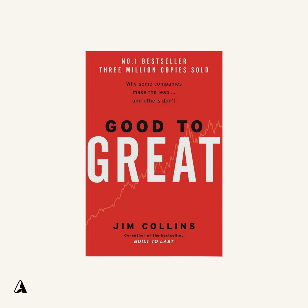 Good to Great : by James C. Collins