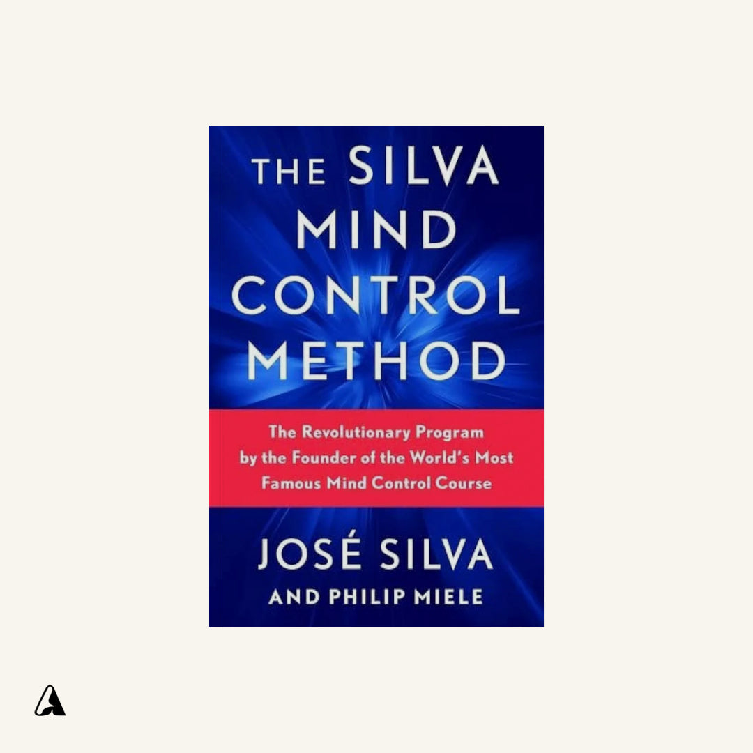 The Silva Mind Control Method : by José Silva