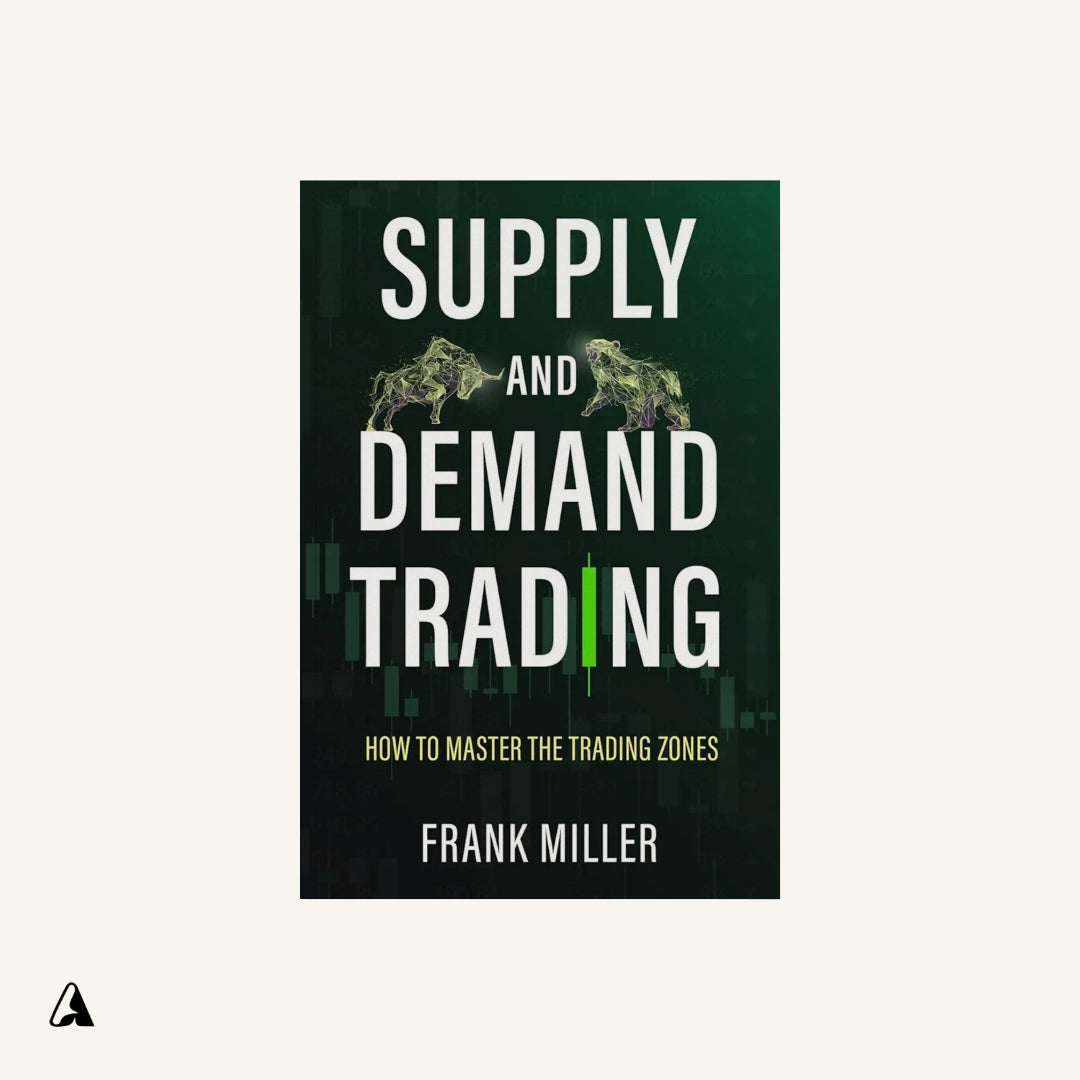 Supply and Demand Trading : by Frank Miller