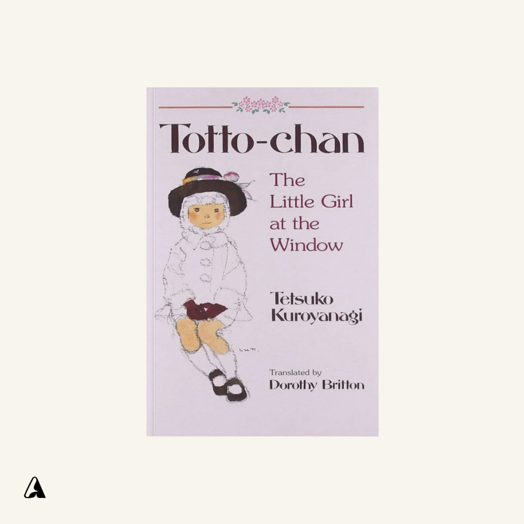 Totto-Chan : by Tetsuko Kuroyanagi
